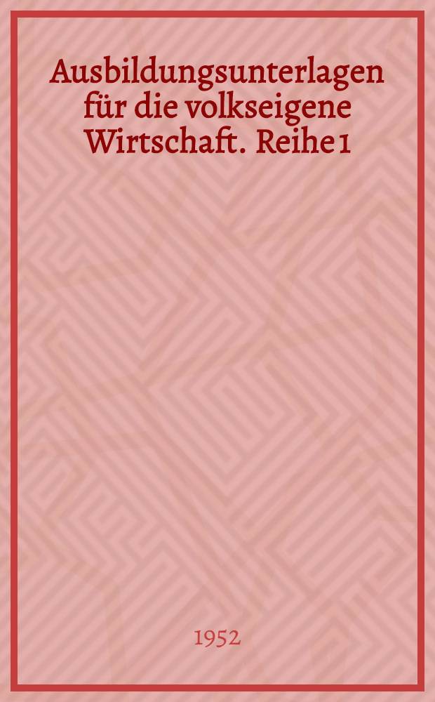 Ausbildungsunterlagen für die volkseigene Wirtschaft. Reihe 1/2, Elektrotechnik