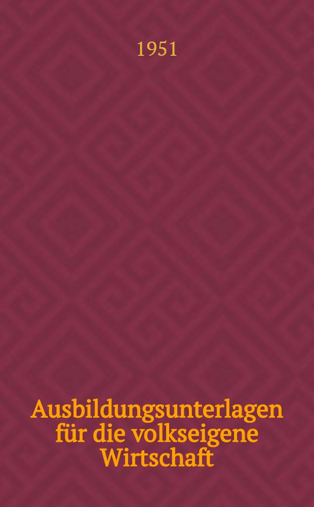 Ausbildungsunterlagen für die volkseigene Wirtschaft : Maschinenbau (Elektrotechnik). H. 1 : Elektromaschinenbauer
