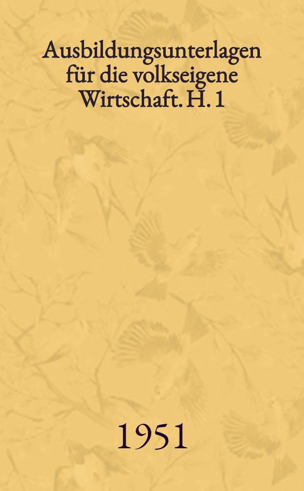 Ausbildungsunterlagen für die volkseigene Wirtschaft. H. 1 : Maurer (Verblendmaurer)