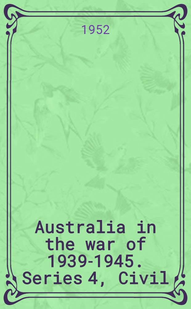 Australia in the war of 1939-1945. Series 4, Civil