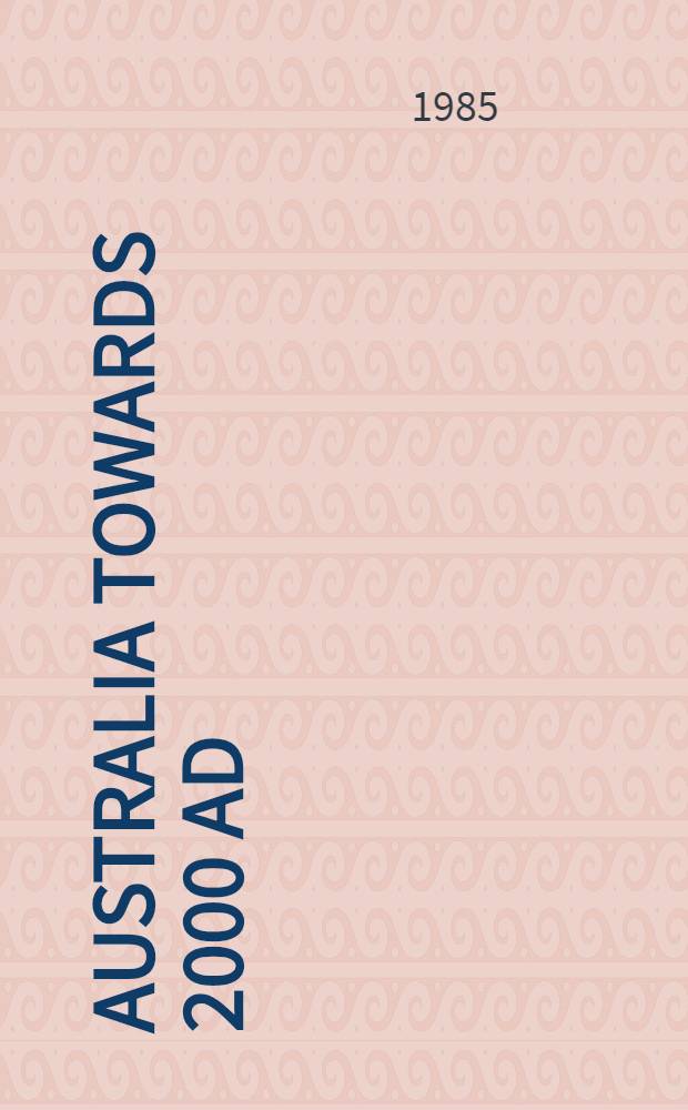 Australia towards 2000 AD : A source book for Engl. a. social studies : Art. from "The age"