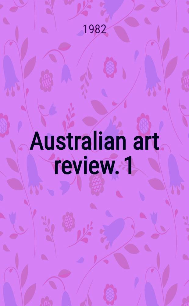 Australian art review. [1]