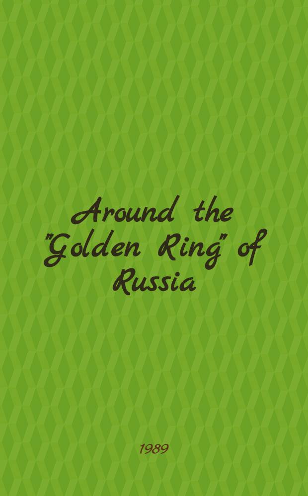 Around the "Golden Ring" of Russia : An ill. guide-book