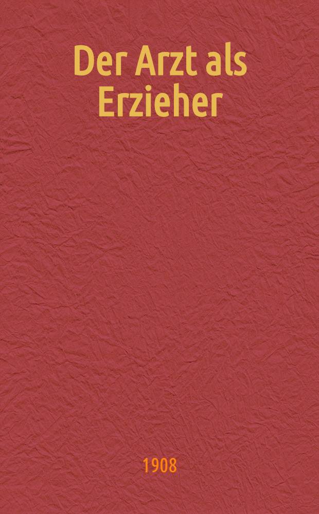 Der Arzt als Erzieher