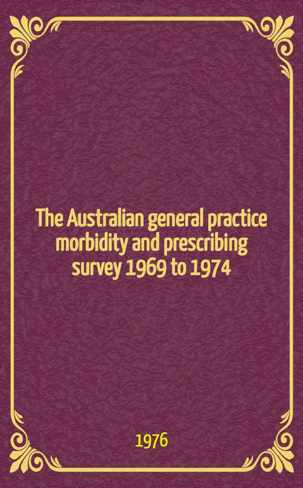 The Australian general practice morbidity and prescribing survey 1969 to 1974