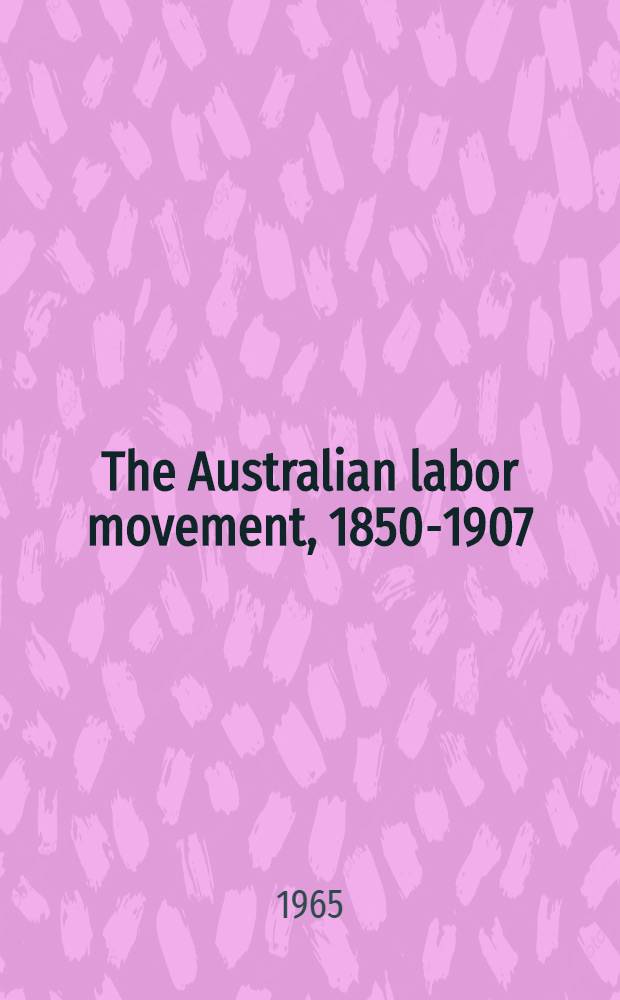 The Australian labor movement, 1850-1907