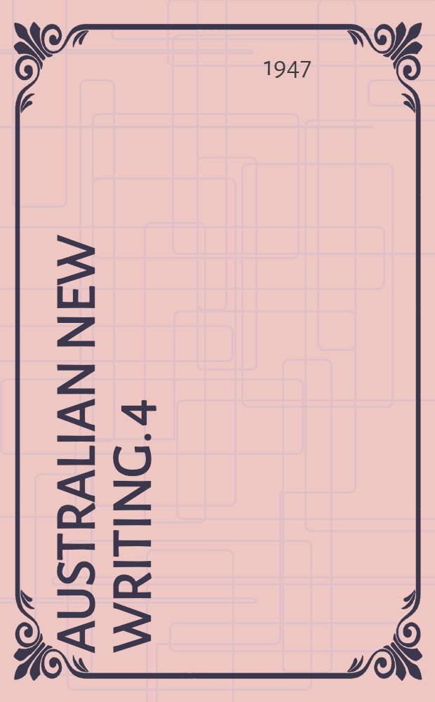 Australian new writing. 4 : Short stories, articles, criticism