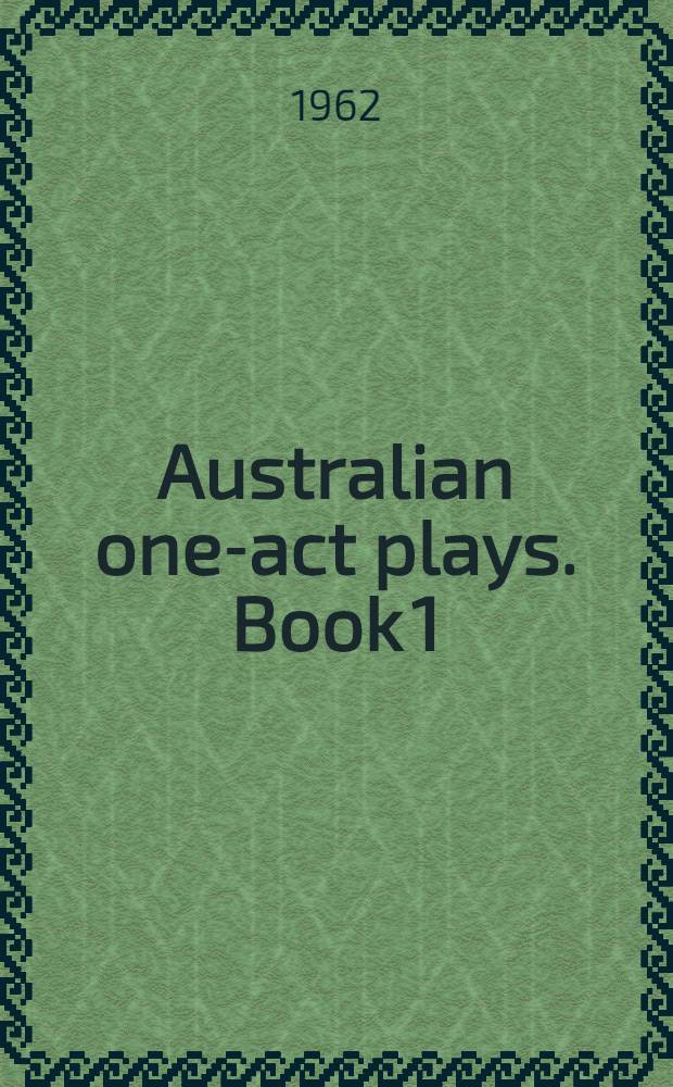 Australian one-act plays. Book 1