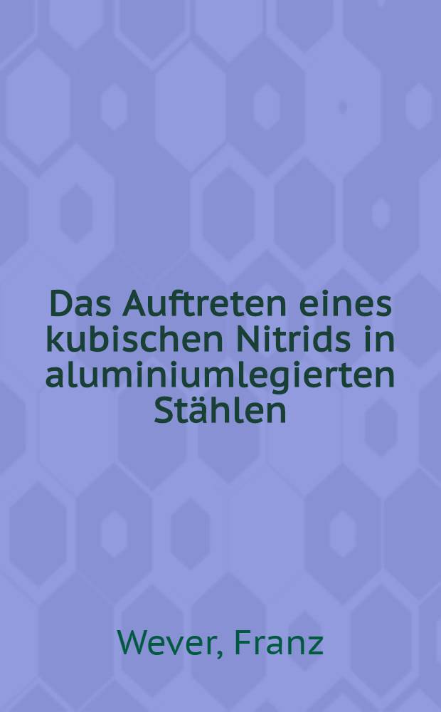 Das Auftreten eines kubischen Nitrids in aluminiumlegierten Stählen