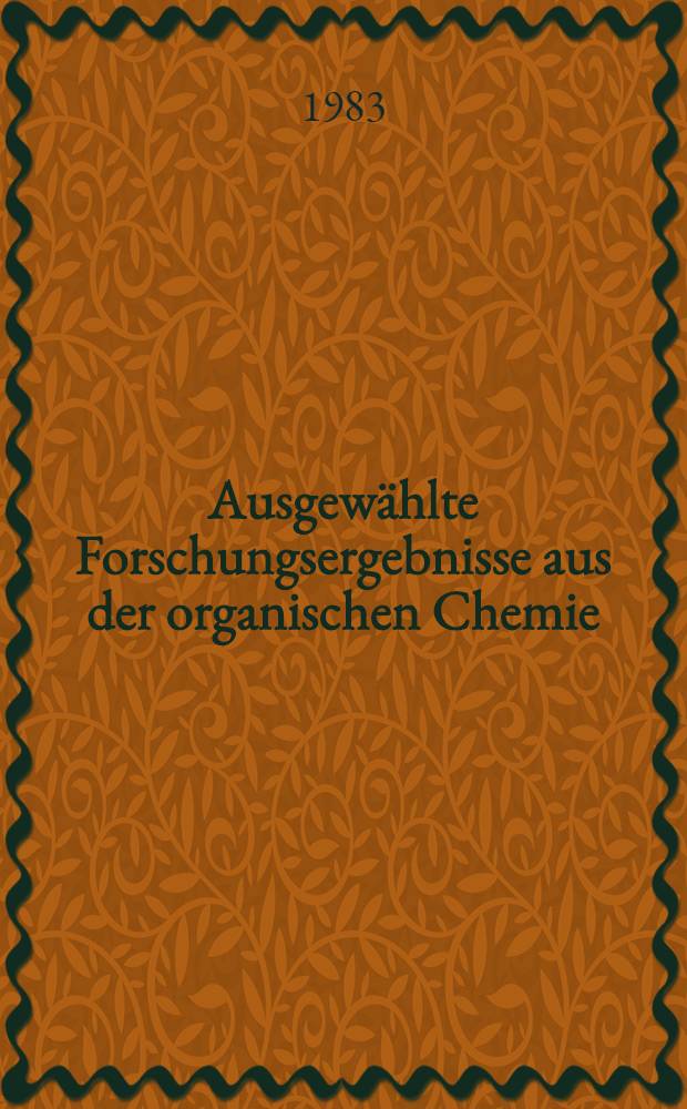 Ausgewählte Forschungsergebnisse aus der organischen Chemie : Festkolloquium zum 80. Geburtstag von Alfred Rieche