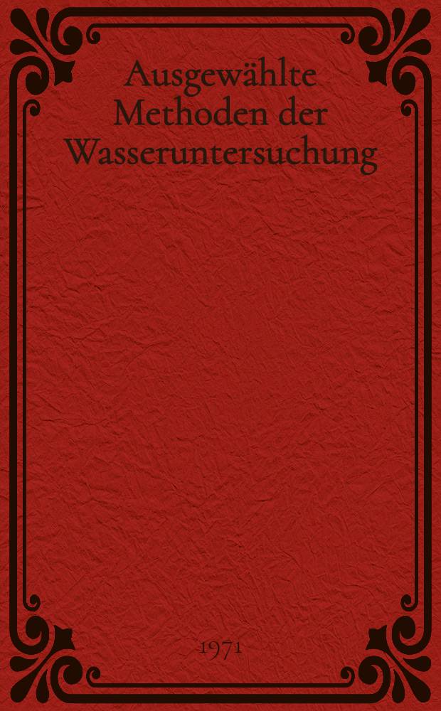 Ausgew&auml;hlte Methoden der Wasseruntersuchung