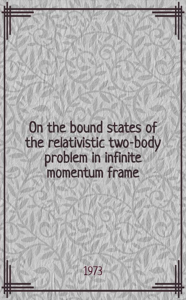 On the bound states of the relativistic two-body problem in infinite momentum frame