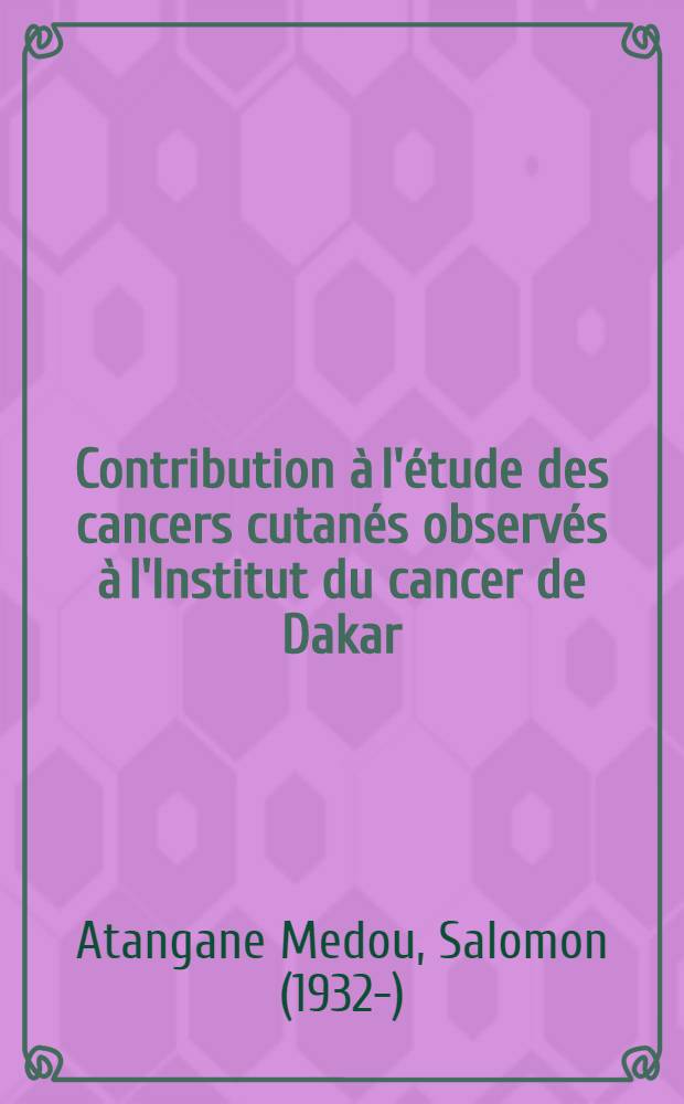 Contribution à l'étude des cancers cutanés observés à l'Institut du cancer de Dakar : À propos de 477 cas