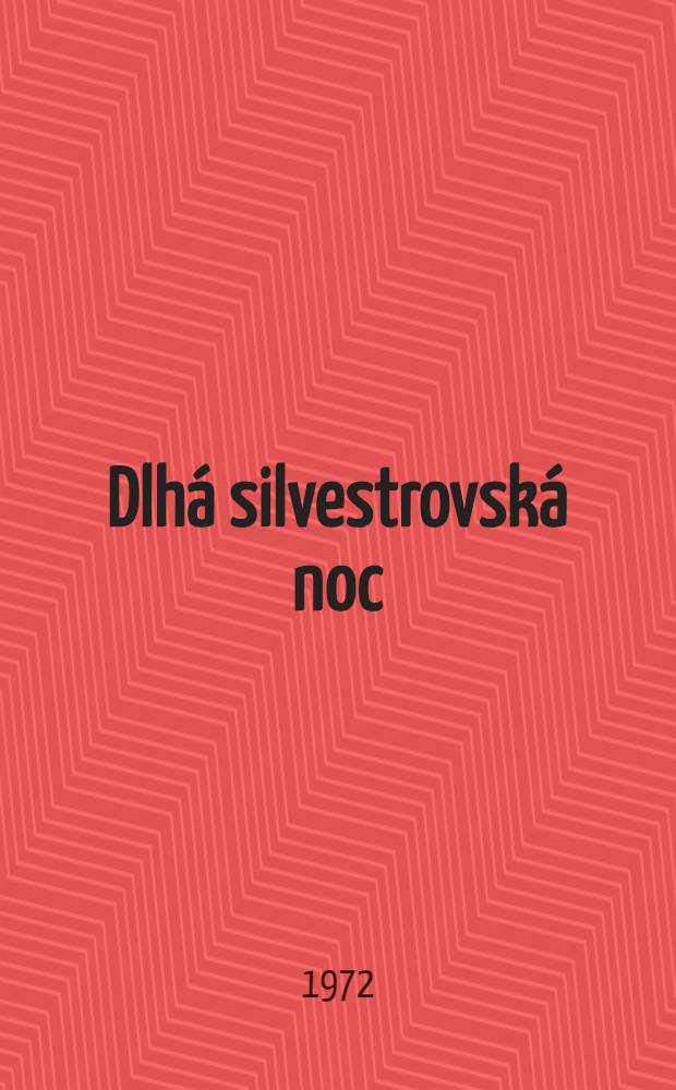 Dlhá silvestrovská noc : Novela : Pré čitatel'ov od 9 rokov