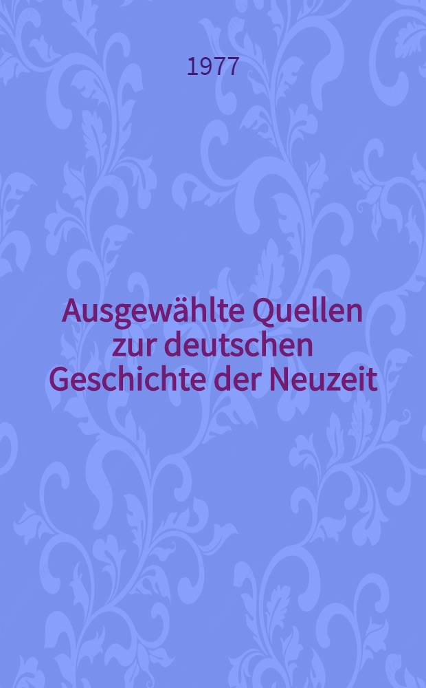 Ausgewählte Quellen zur deutschen Geschichte der Neuzeit : Freiherr vom Stein-Gedächtnisausg. Bd. 26 : Quellen zur deutschen Aussenpolitik im Zeitalter des Imperialismus, 1890-1911
