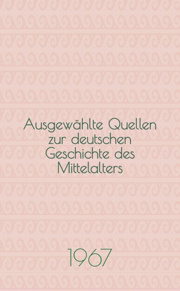 Ausgewählte Quellen zur deutschen Geschichte des Mittelalters : Freiherr vom Stein-Gedächtnisausgabe. Bd. 3 : Zehn Bücher Geschichten