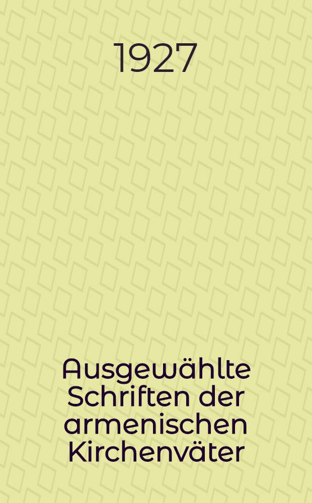 Ausgewählte Schriften der armenischen Kirchenväter : Aus dem Arm. übers. Bd. 2