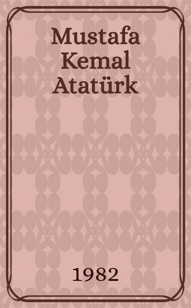 Mustafa Kemal Atatürk : Sammelband