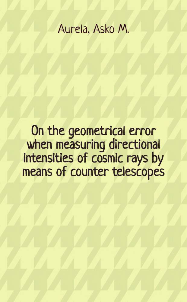 On the geometrical error when measuring directional intensities of cosmic rays by means of counter telescopes