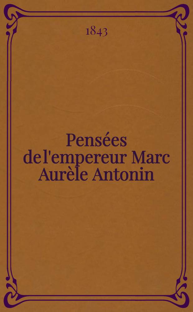 Pensées de l'empereur Marc Aurèle Antonin