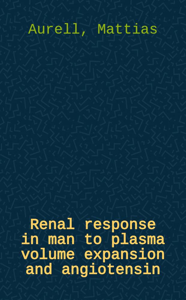 Renal response in man to plasma volume expansion and angiotensin