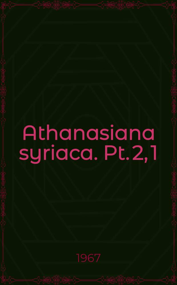Athanasiana syriaca. Pt. 2, 1