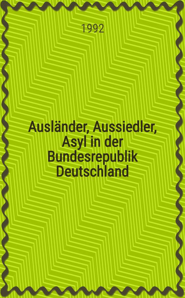 Ausl&auml;nder, Aussiedler, Asyl in der Bundesrepublik Deutschland