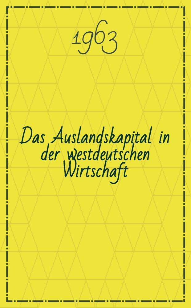 Das Auslandskapital in der westdeutschen Wirtschaft
