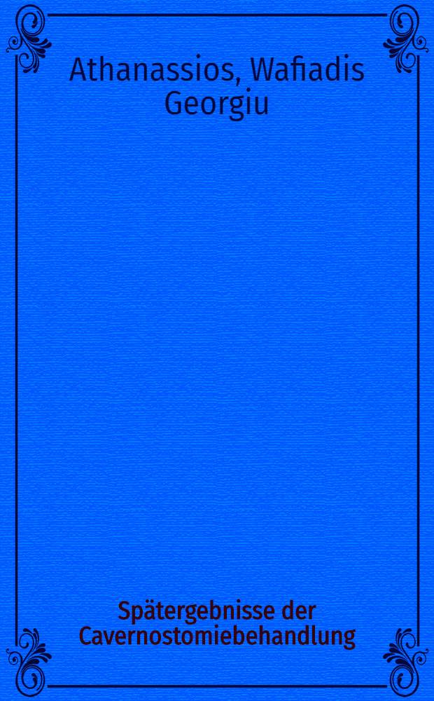 Sp&auml;tergebnisse der Cavernostomiebehandlung : Inaug.-Diss. ... der ... Med. Fak. der ... Univ. zu Bonn
