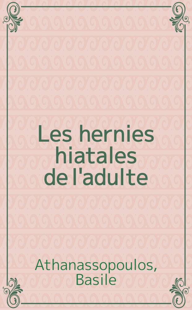 Les hernies hiatales de l'adulte