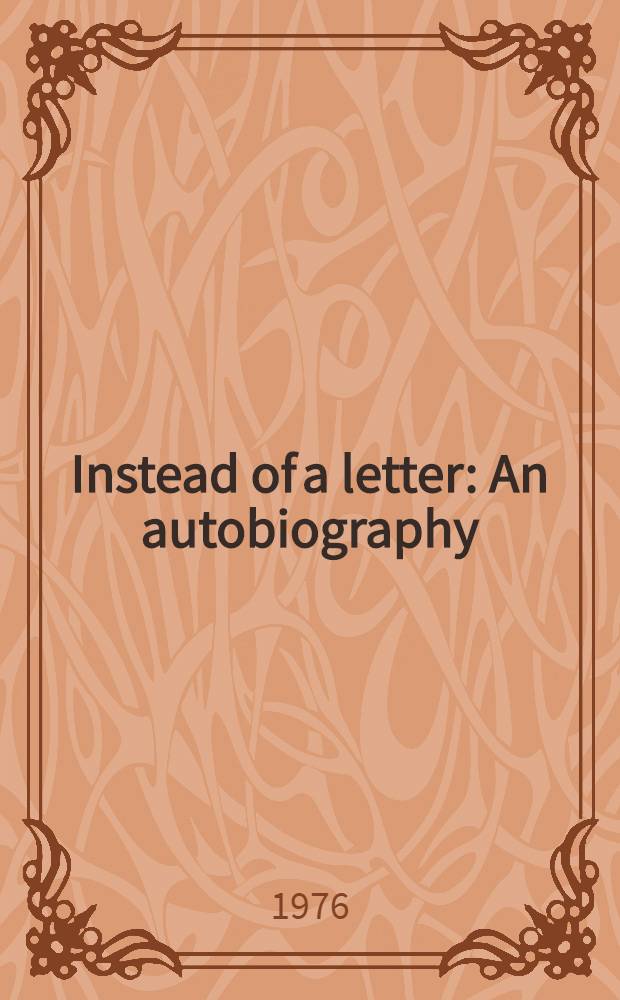 Instead of a letter : An autobiography