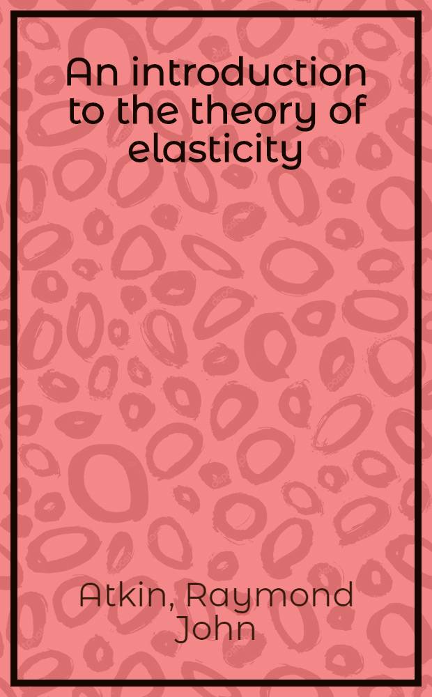 An introduction to the theory of elasticity