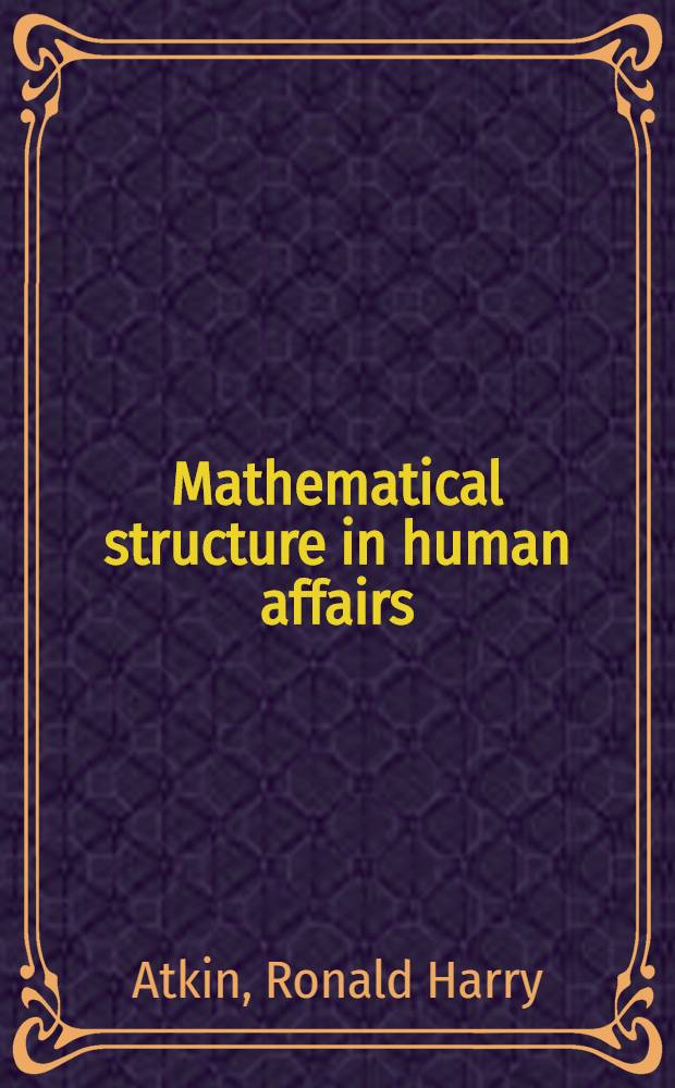 Mathematical structure in human affairs