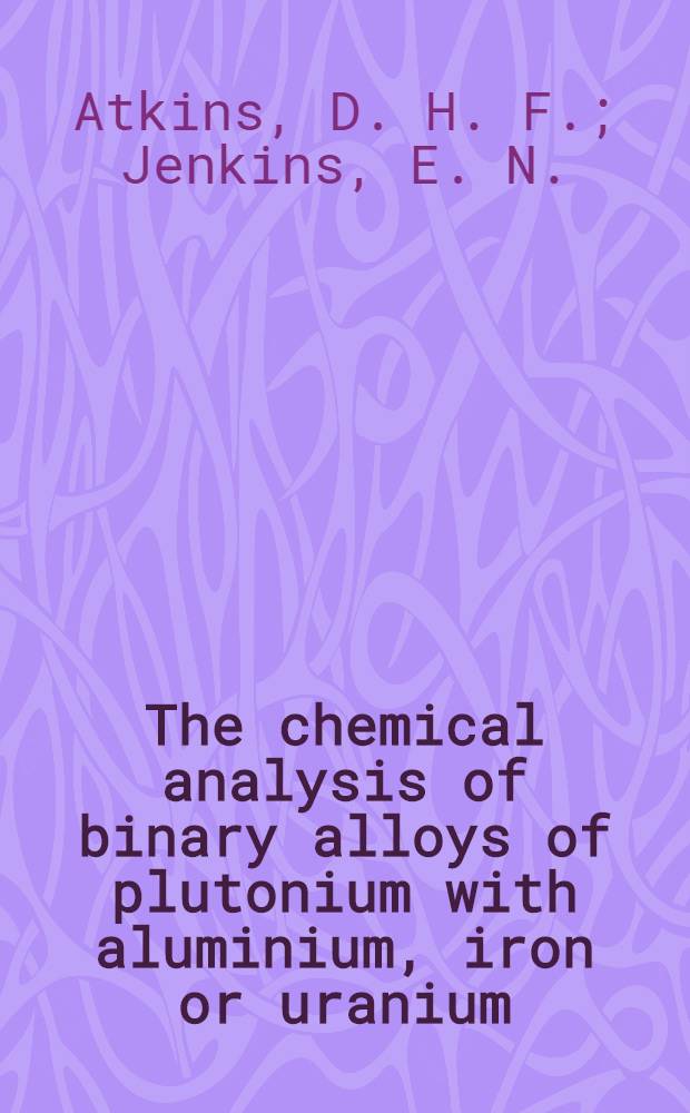 The chemical analysis of binary alloys of plutonium with aluminium, iron or uranium