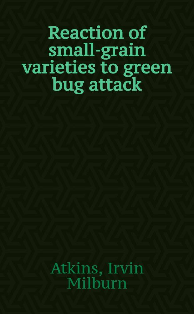 Reaction of small-grain varieties to green bug attack