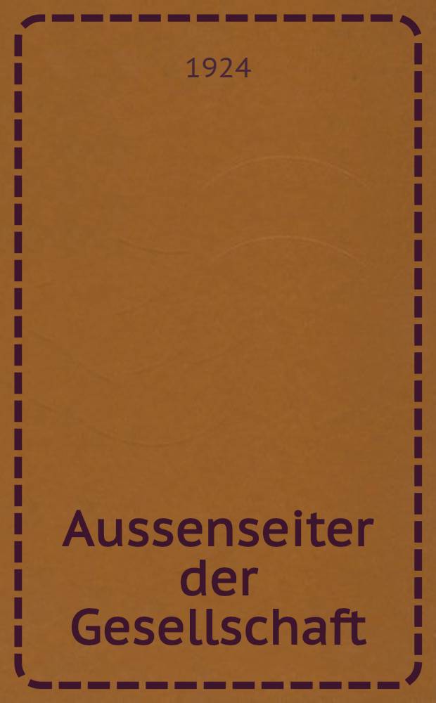 Aussenseiter der Gesellschaft : Die Verbrechen der Gegenwart. Bd. 1 : Die beiden Freundinnen und ihr Giftmord ...