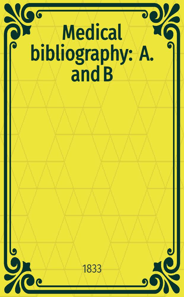 Medical bibliography : A. and B