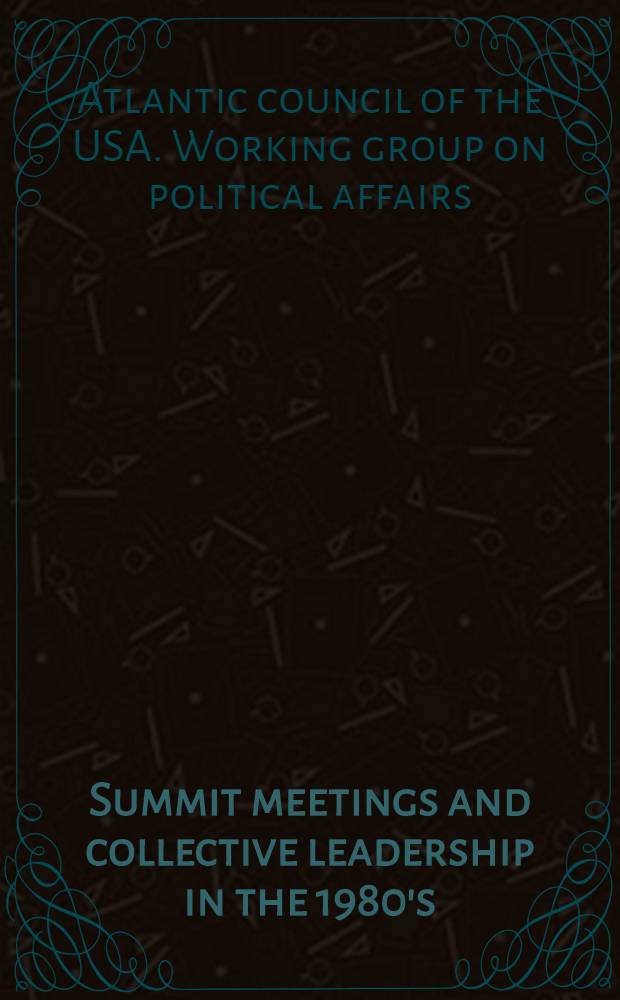 Summit meetings and collective leadership in the 1980's