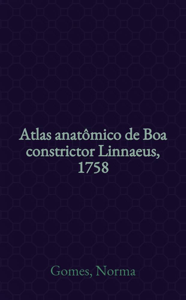Atlas anatômico de Boa constrictor Linnaeus, 1758 (Serpentes; Boidae)