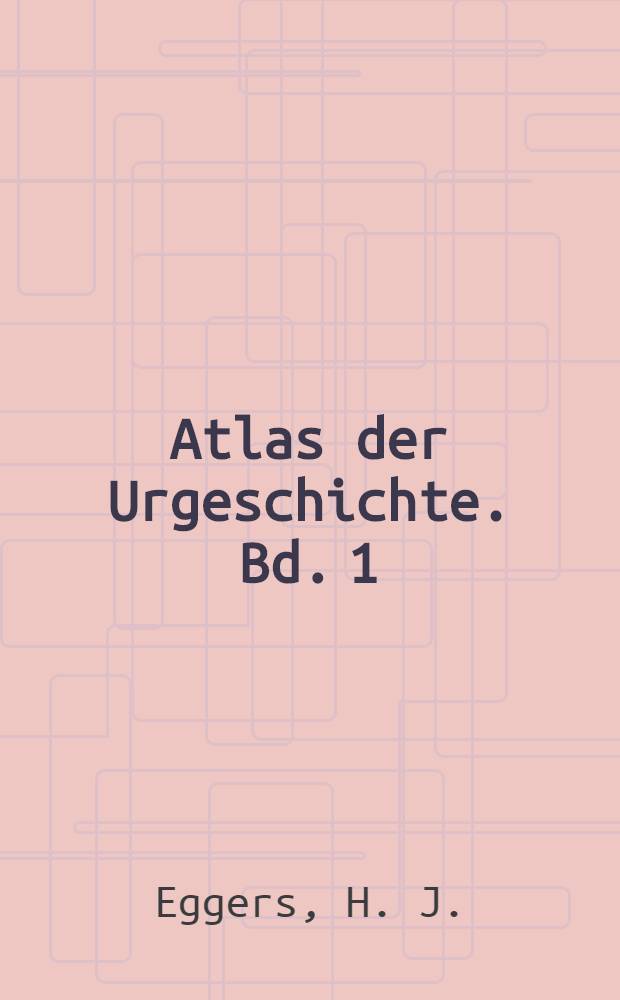 Atlas der Urgeschichte. Bd. 1 : Der römische Import im freien Germanien