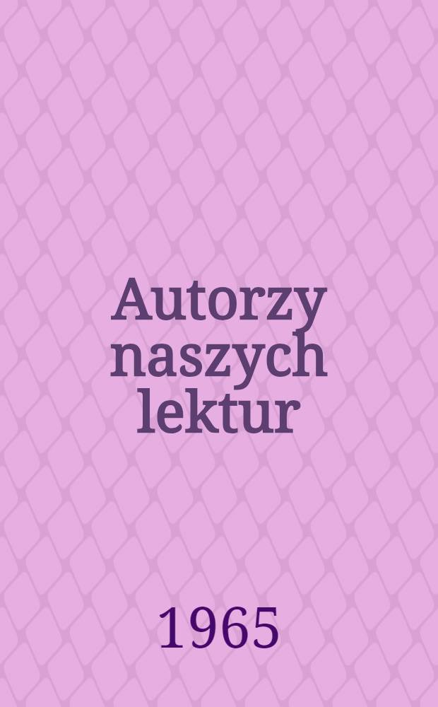 Autorzy naszych lektur : Szkice o pisarzach współczesnych