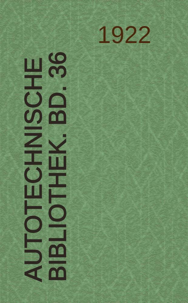 Autotechnische Bibliothek. Bd. 36 : Das Cyclecar