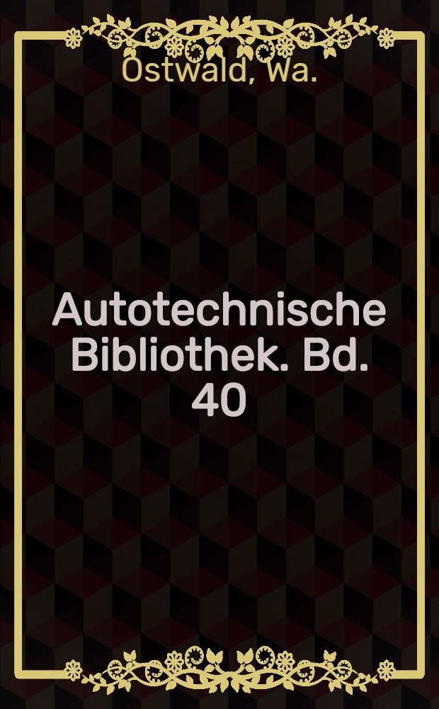 Autotechnische Bibliothek. Bd. 40 : Autler-Elektrik