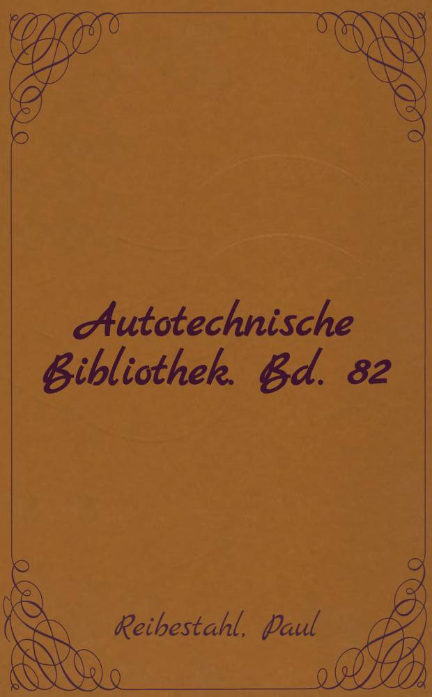 Autotechnische Bibliothek. Bd. 82 : Reparaturen am Fahrgestell (einschlisslich aller Zubehörteile)