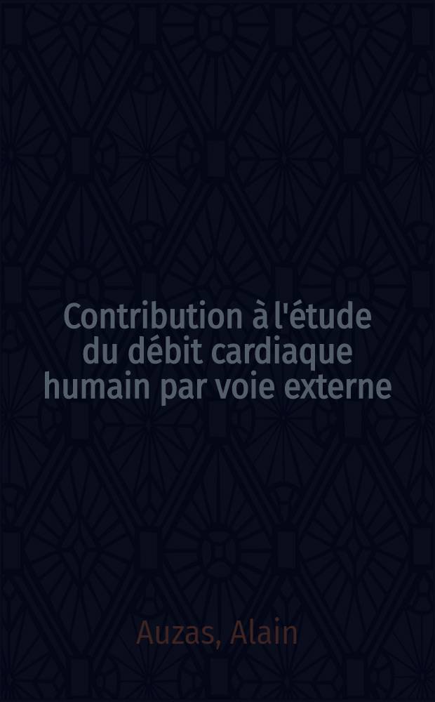 Contribution à l'étude du débit cardiaque humain par voie externe : Mesure et exploitation graphique des variations d'impédance électrique médiastinales hautes au cours de l'effort physique et en centrifugeuse humaine : Thèse ..