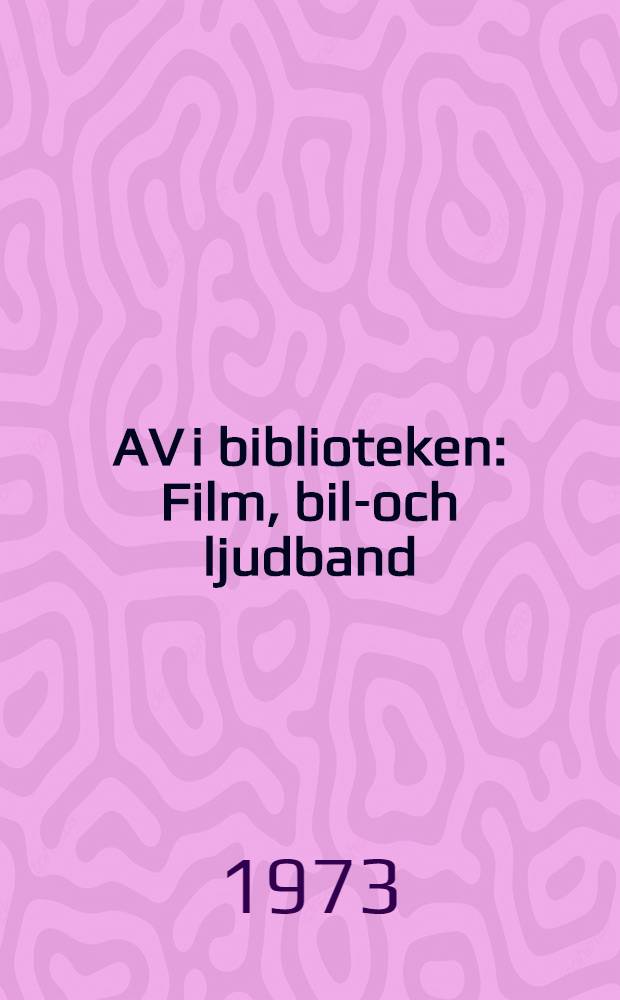 AV i biblioteken : Film, bild- och ljudband : Samling