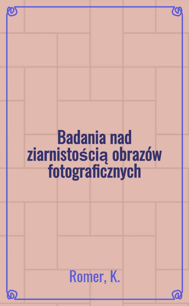 Badania nad ziarnistością obrazów fotograficznych
