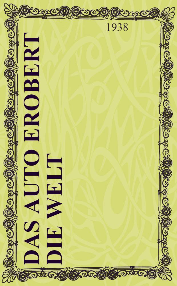 Das Auto erobert die Welt : Bibliographie des Kraftwagens