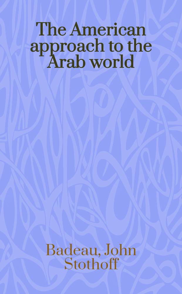 The American approach to the Arab world