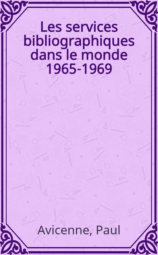 Les services bibliographiques dans le monde 1965-1969